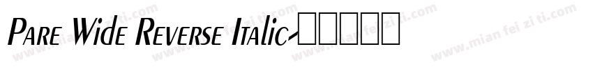 Pare Wide Reverse Italic字体转换